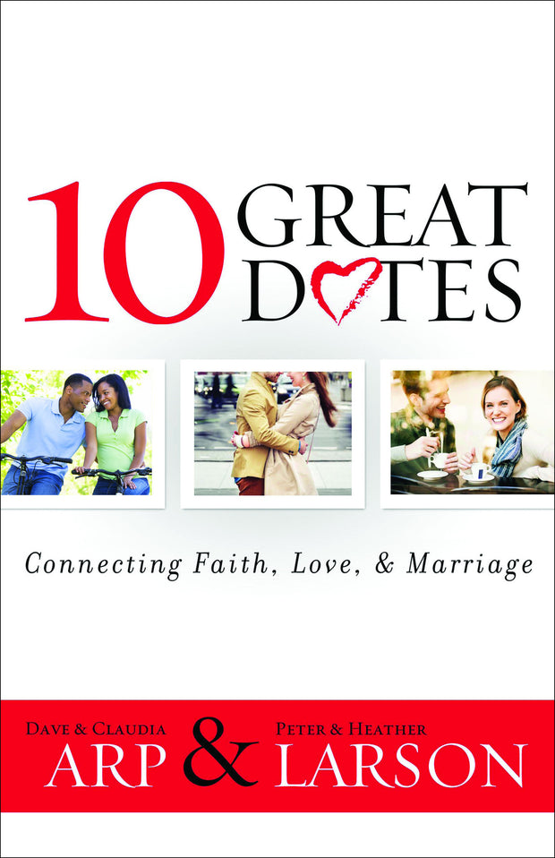 10 Great Dates: Connecting Faith, Love & Marriage